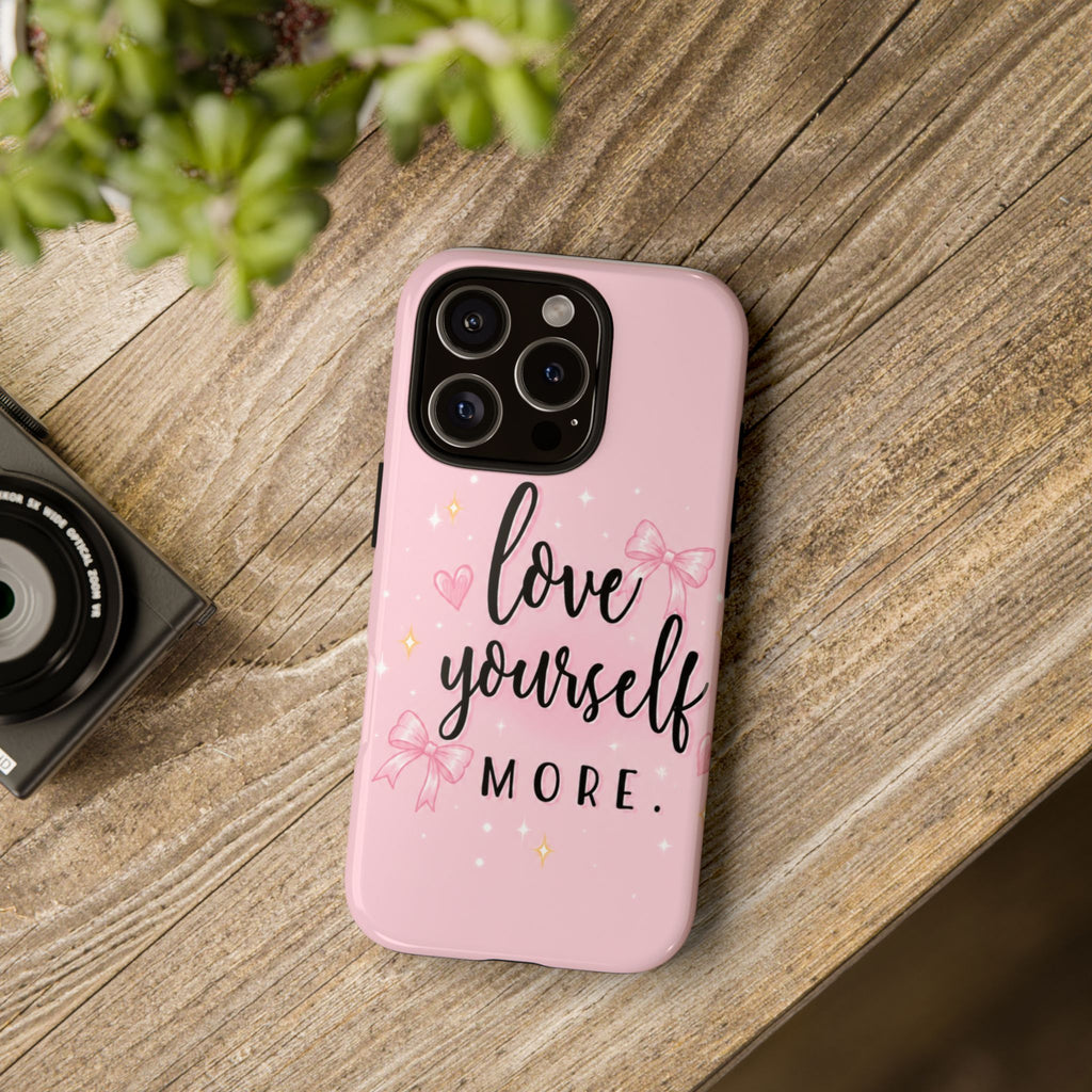 Love Yourself More Pink Inspirational Protective Case