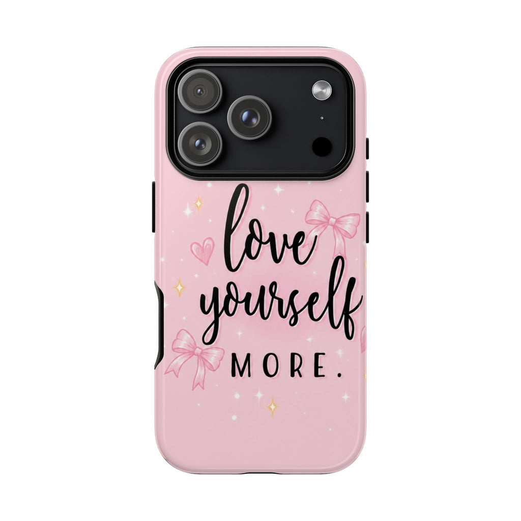 Love Yourself More Pink Inspirational Protective Case