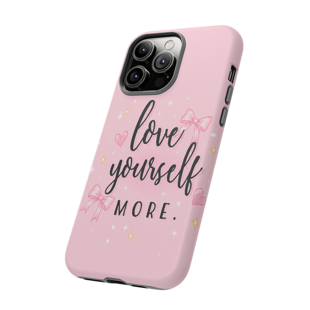Love Yourself More Pink Inspirational Protective Case