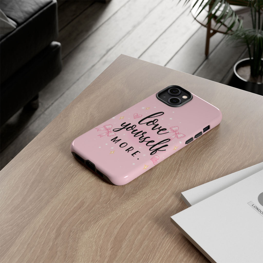 Love Yourself More Pink Inspirational Protective Case