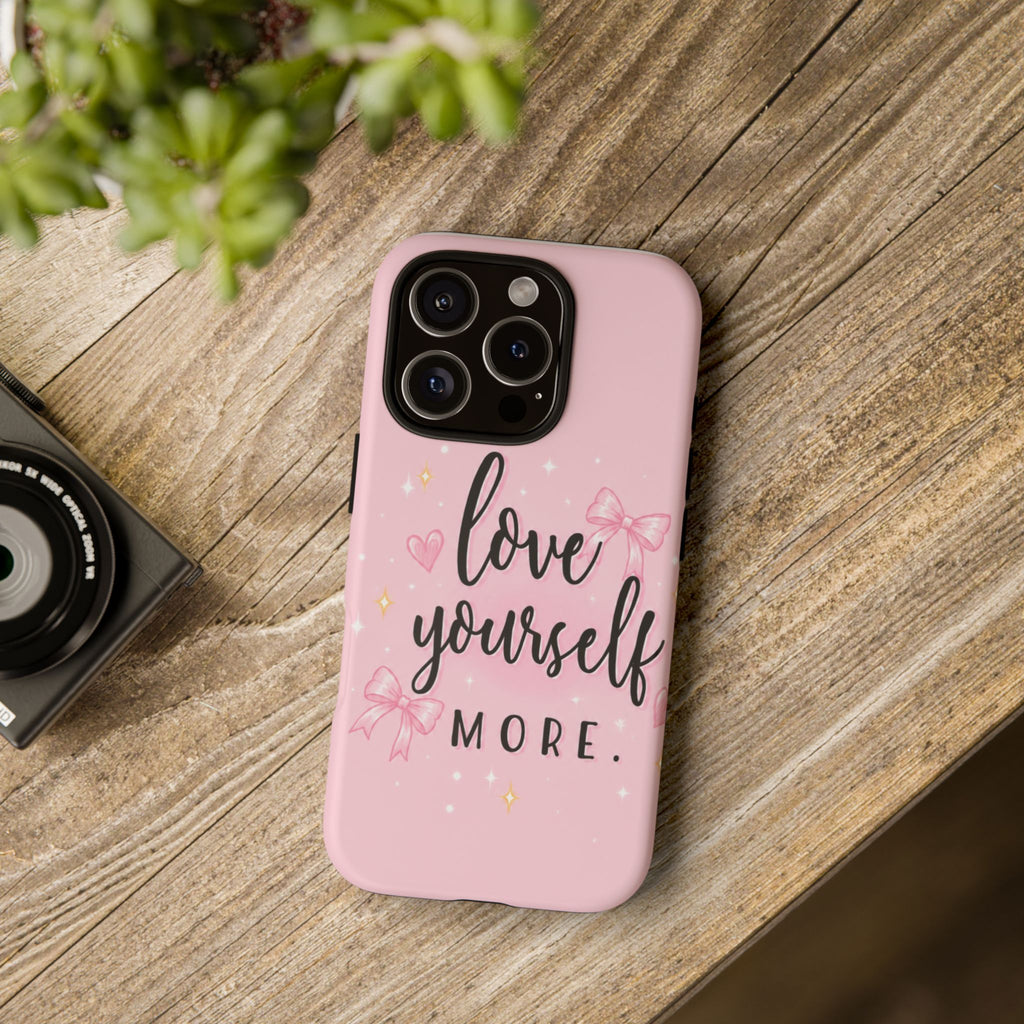 Love Yourself More Pink Inspirational Protective Case