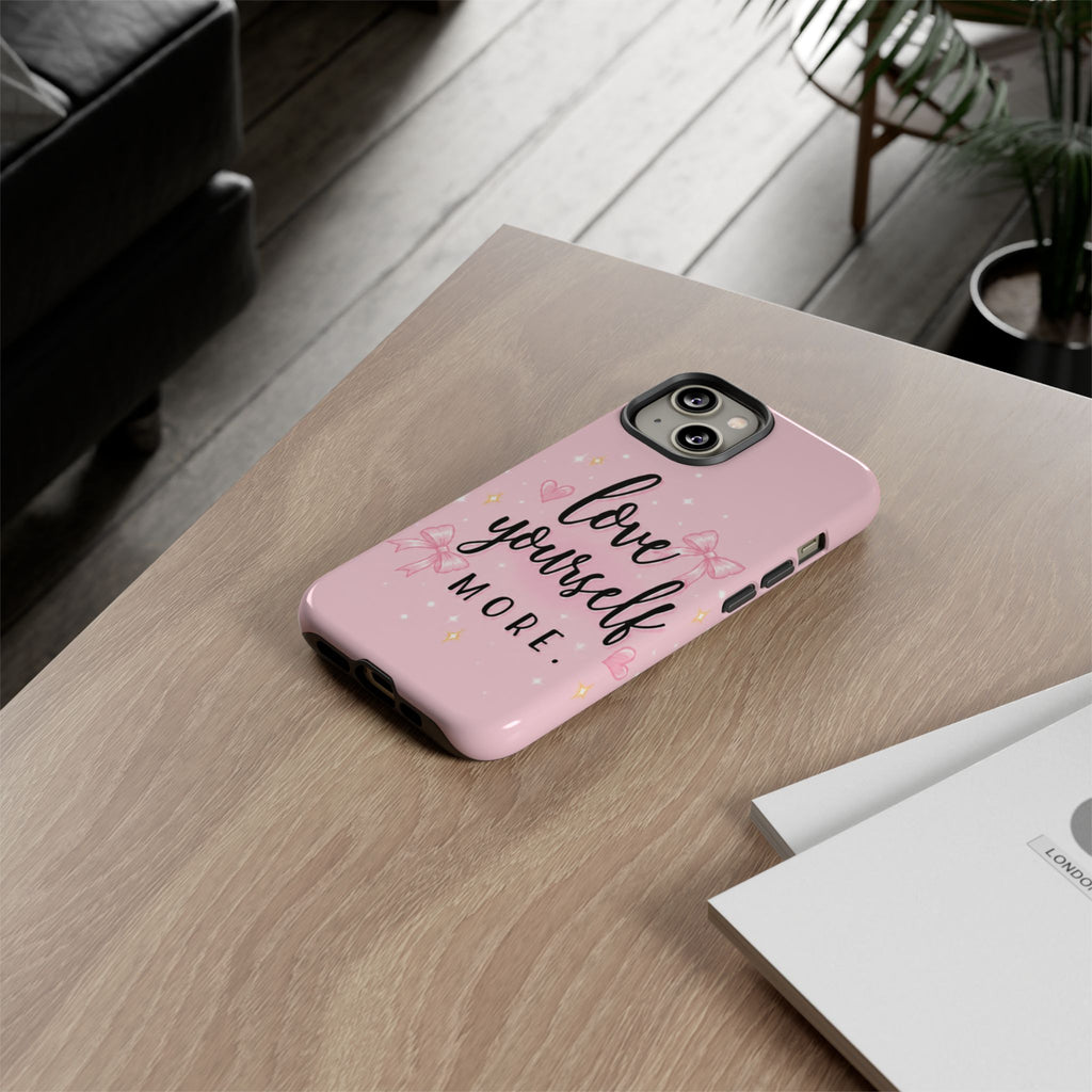 Love Yourself More Pink Inspirational Protective Case