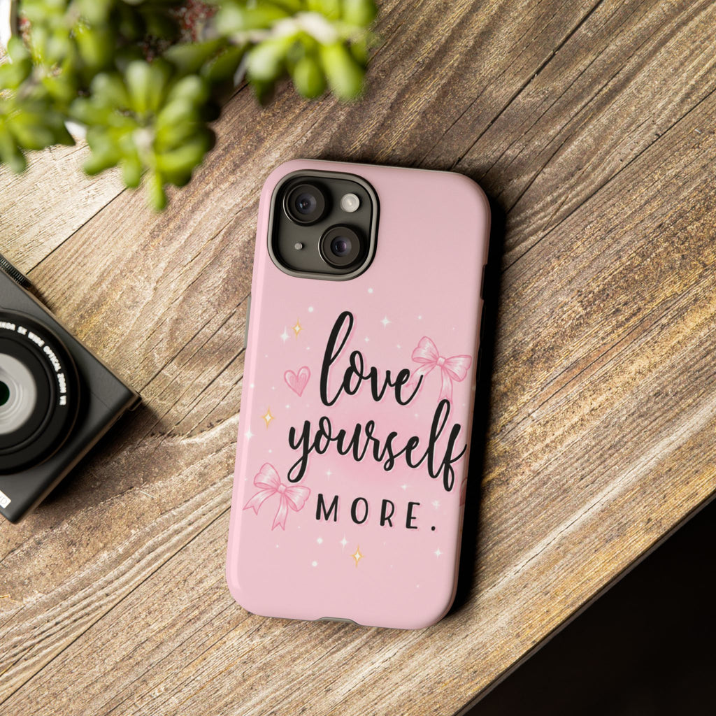 Love Yourself More Pink Inspirational Protective Case