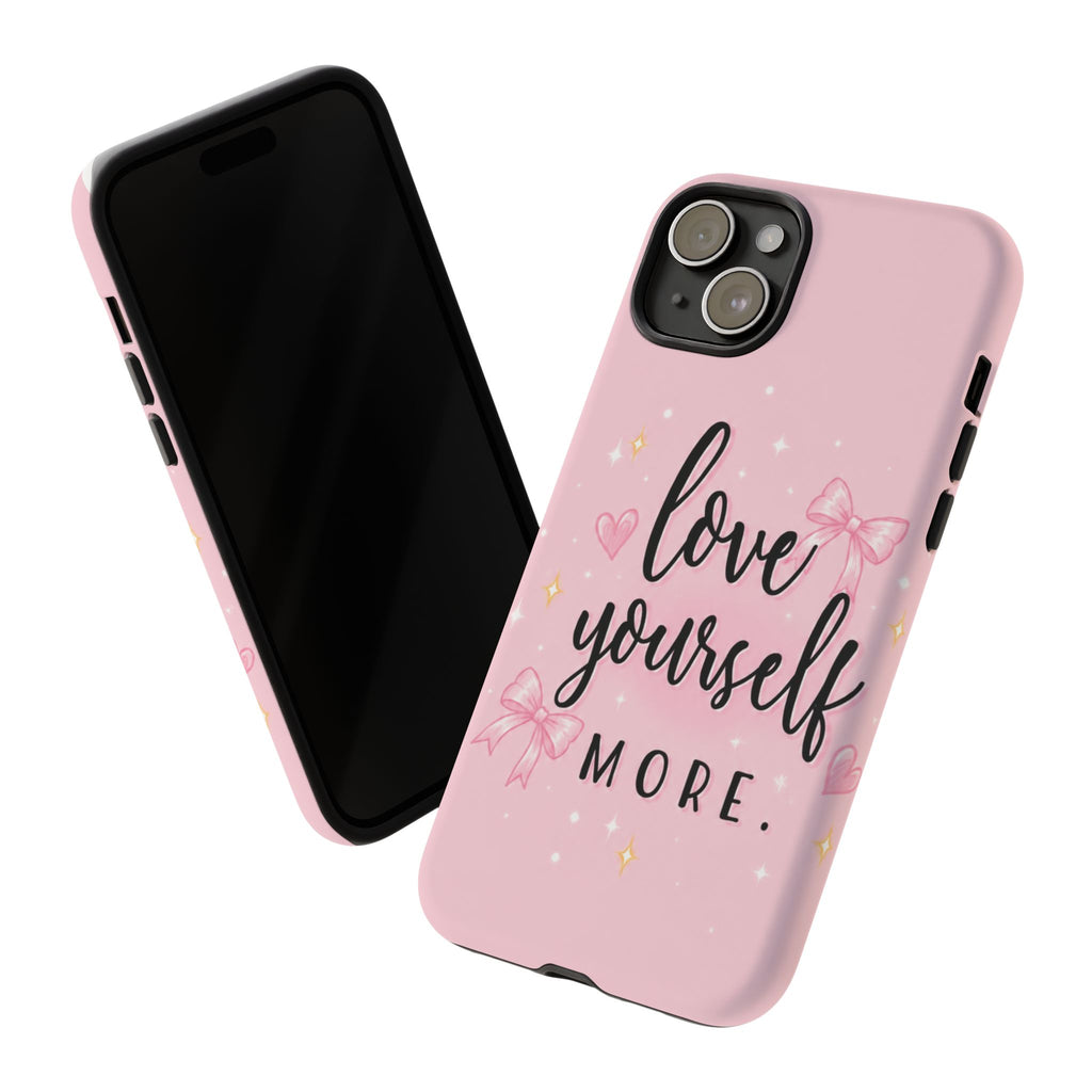 Love Yourself More Pink Inspirational Protective Case