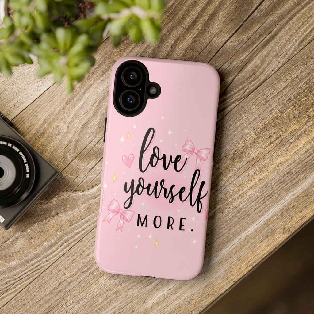 Love Yourself More Pink Inspirational Protective Case