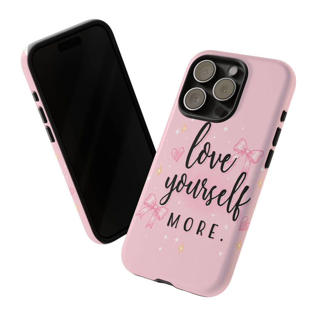 Love Yourself More Pink Inspirational Protective Case