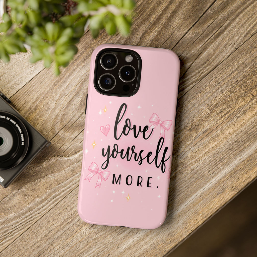 Love Yourself More Pink Inspirational Protective Case